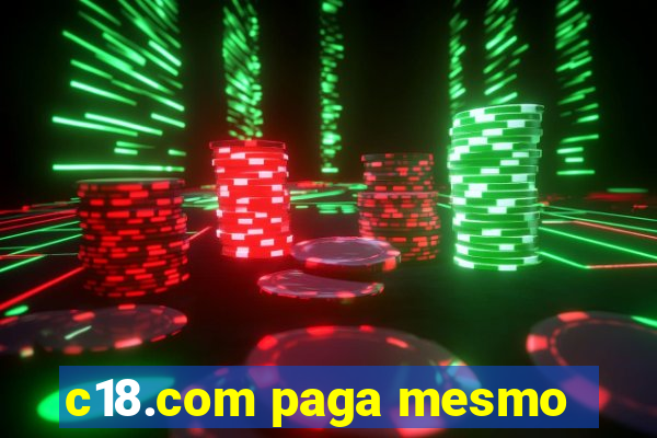 c18.com paga mesmo